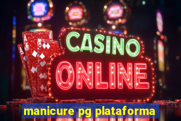 manicure pg plataforma